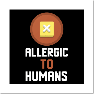 Allergic To Humans Posters and Art